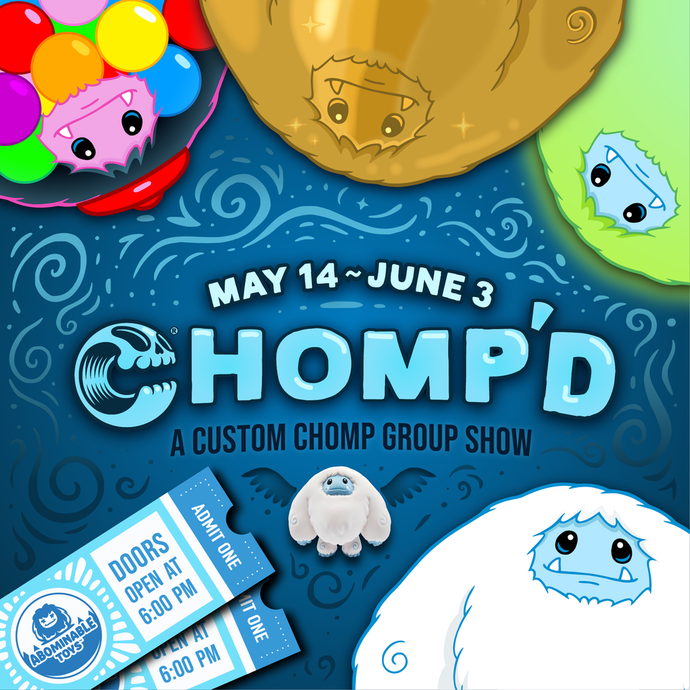 Abominable Toys Newsletter #78 CHOMP'D Custom Show By Clutter