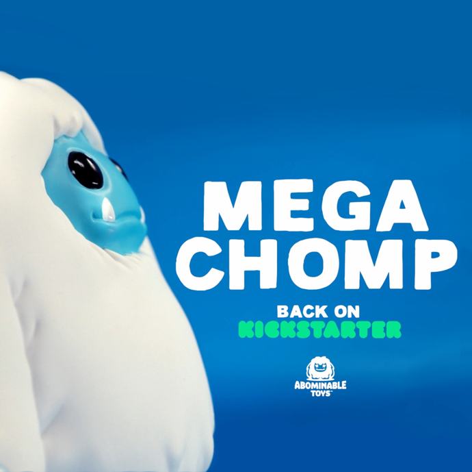 Abominable Toys Newsletter #134 MEGA Chomp Kickstarter 78% Funded!